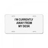 im currently away License Plate
