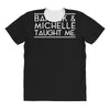 barack and michelle taught me All Over Women's T-shirt
