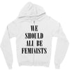 We Should All Be Feminists Zipper Hoodie
