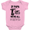 if papa can't fix it we're all screwed Baby Bodysuit