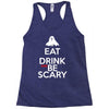 eat drink and be scary Racerback Tank