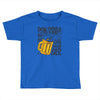 don't drink and drive you might spill your beer Toddler T-shirt