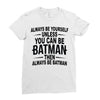 always be batman Ladies Fitted T-Shirt