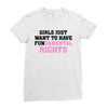 girls just want to have fundamental rights Ladies Fitted T-Shirt