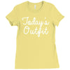 today's outfit Ladies Fitted T-Shirt