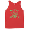 when i get upset i just imagine a t rex making a bed Tank Top