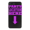 party location here iPhone 7 Plus Case