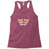 Did You See My Bag Racerback Tank