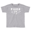 Broke It - Fixed It Toddler T-shirt