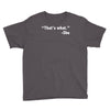 that's what she said funny Youth Tee