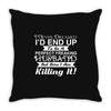 i never dreamed i'd end up to be a perfect freaking husband but here i Throw Pillow