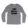 i just want all the dogs Long Sleeve Shirts