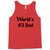 worlds number #3 dad t shirt s m l xl 2xl 3xl funny fathers day gag gi Tank Top