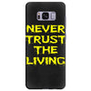 never trust the living Samsung Galaxy S8 Plus