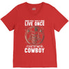 You Only Live Once It as a Cowboy V-Neck Tee
