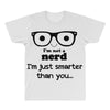 i'm not a nerd i'm just smarter than you All Over Men's T-shirt