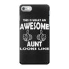 Awesome Aunt Looks Like iPhone 7 Case