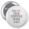 quitting coffee Pin-back button