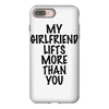 my girlfriend lifts more than you (2) iPhone 8 Plus