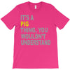 it's a pig thing T-Shirt