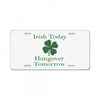 irish today hungover tomorrow License Plate