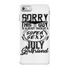This Guy Is Taken By A Super Sexy July Girlfriend iPhone 7 Case