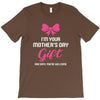 I'm Your Mother's Day Gift Dad Says You're Welcome Baby Girl T-Shirt