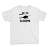 get to da choppa Youth Tee