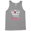 My Favorite People Call Me Mommy Tank Top