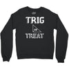 trig or treat1 Crewneck Sweatshirt