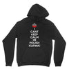 i can't keep calm i'm polish kurwa poland Hoodie