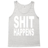 shit happens Tank Top