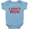 I Don't Hug Baby Bodysuit
