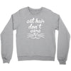 cat hair don't care cute crazy cat Crewneck Sweatshirt