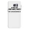 I Only Have Two Faults Funny T shirts Samsung Galaxy S7