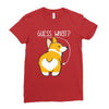 guess what Ladies Fitted T-Shirt