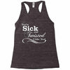 you're sick and twisted, i like you! Racerback Tank