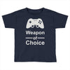 weapon of choice, gaming Toddler T-shirt