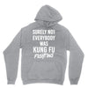 Surely Not Everybody Was Kung Fu Fighting Unisex Hoodie