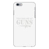 you had me at guns iPhone 6/6s Plus Case