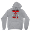 dead pull Hoodie
