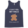 i can't feel my face Tank Top