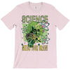 science needs your brain T-Shirt