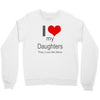 i love my daughters Crewneck Sweatshirt