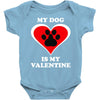 my dog is my valentine (2) Baby Onesie