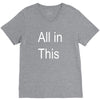 all in this V-Neck Tee