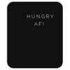hungry af! Mousepad