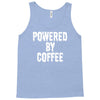 powered by coffee Tank Top