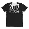 2017 sucked All Over Women's T-shirt
