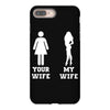 my wife your wife iPhone 8 Plus